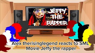 Alex therisinglegend reacts to SML Movie Jeffy the Rapper [upl. by Caassi]