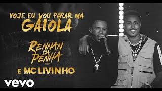 Rennan da Penha Mc Livinho  Hoje Eu Vou Parar na Gaiola Ao Vivo [upl. by Osyth411]