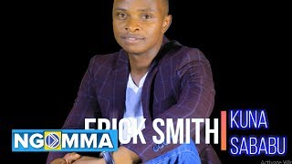 Erick Smith  Kuna Sababu Audio Video Lyrics [upl. by Nerradal779]