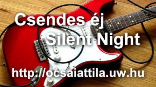 Ócsai Attila  Csendes éj gitáron  Silent Night on guitar [upl. by Bax441]