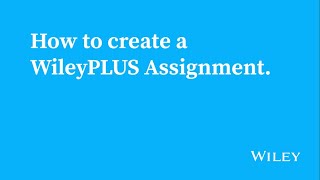 How to Create a WileyPLUS Assignment [upl. by Nedap5]