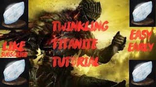 DARK SOULS 3 THREE EARLY TWINKLING TITANITE EASY TO GET [upl. by Ibor]