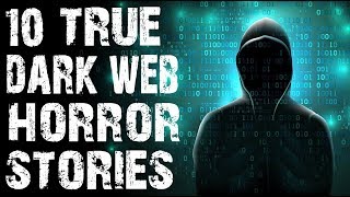 10 TRUE Dark amp Disturbing Deep Web Horror Stories to fuel your Nightmares  Scary Stories [upl. by Goss]