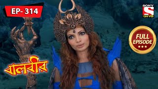 Baalveer  Fight Between Baalveer And Chhal Pari  Ep 314  Full Episode  27th December 2021 [upl. by Eilra]