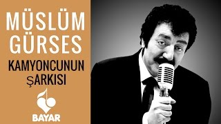 Müslüm Gürses  Kamyoncunun Şarkısı [upl. by Ulrich]