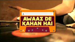 AWAAZ DE KAHAN HAI  ONLY ON B4U [upl. by Kcirdle]