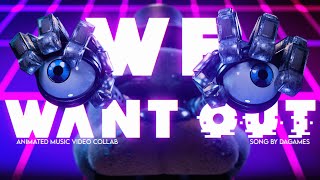 FNAF COLLAB ➤ WE WANT OUT dagames [upl. by Woodley]