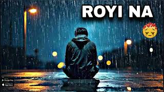 ROYI NA JO YAAD MERI AYI VEY🥺 SAD SONG LOFI EDIT  ❤️‍🩹 [upl. by Noek779]