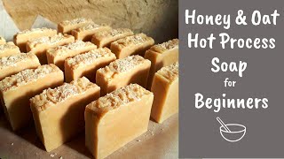 Honey and Oat Hot Process Soap for Beginners [upl. by Lletnuahs]