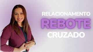 O que é um relacionamento Rebote Cruzado [upl. by Evette124]