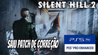 Novo Patch para Silent Hill 2 no PS5 Pro mas será que ficou realmente melhor [upl. by Esmeralda777]