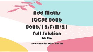 060612FM21 Solution Additional Mathematics 0606 2021 February March Paper 21 Full solution [upl. by Atiloj]