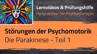 Störungen der Psychomotorik  Die Parakinese 1 Heilpraktiker für Psychotherapie  27 Lernvideo [upl. by Lipcombe310]