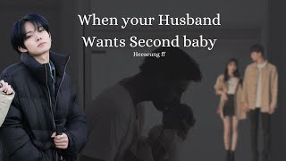 When his parents forced you to have second baby Heeseung FF Oneshot [upl. by Hilarius]