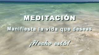 Meditación MANIFIESTA la vida que deseas  poderosa y efectiva [upl. by Adlitam]