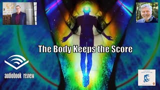 InDepth Review quotThe Body Keeps the Scorequot by Bessel van der Kolk  Trauma and Healing Insights [upl. by Vivia665]