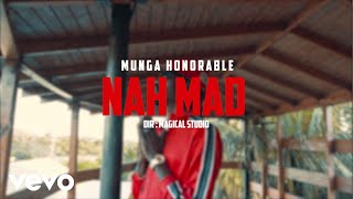 Munga Honorable  Nah Mad Official Music Video [upl. by Oberheim]