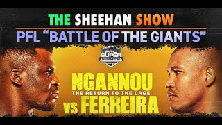 The Sheehan Show PFL Battle of the Giants Preview [upl. by Alverson]