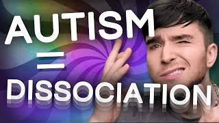 Autism and Dissociation Is There a Connection [upl. by Aerehs]