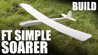 Flite Test  FT Simple Soarer  BUILD [upl. by Powe]