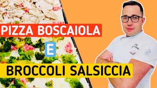 PIZZA BOSCAIOLA E BROCCOLI SALSICCIA [upl. by Kcirdle]