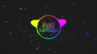 Lluvia Eddie Santiago REMIX [upl. by Ahsiet]