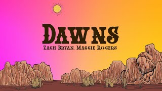 Zach Bryan  Dawns Lyrics ft Maggie Rogers [upl. by Innek]