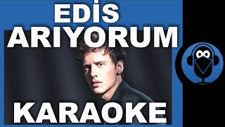 EDİS  ARIYORUM   Karaoke   Sözleri  Lyrics  Fon Müziği Beat  COVER [upl. by Anirehs835]