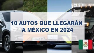 10 autos que llegarán a México en 2024  Daniel Chavarría [upl. by Idnak]