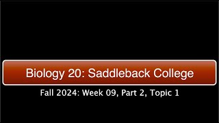 Saddleback Biol 20 Fall 2024  Week 9 Part 2 Topic 1 [upl. by Nirraj935]