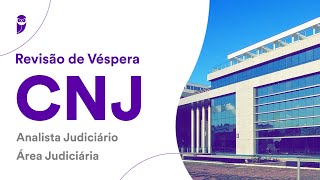 Revisão de Véspera CNJ – Analista Judiciário  Área Judiciária [upl. by Fosque]