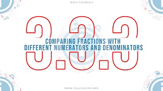 333  Comparing Fractions with Different Numerators and Denominators [upl. by Latterll]