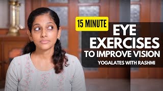 Eye Exercises  Daily Yoga for Eyes to Improve Vision  Part 3  Yogalates with Rashmi [upl. by Ariamoy733]