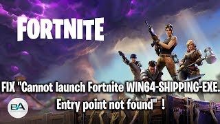 FIX quotCANNOT LAUNCH FORTNITE WIN64SHIPPINGEXE ENTRY POINT NOT FOUNDquot   SEASON 9 [upl. by Akenom]