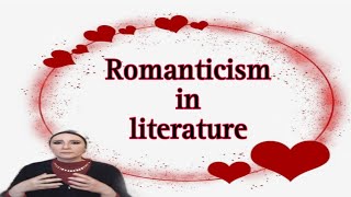 10 most common characteristics of Romanticism in literature  خصائص المدرسة الرومانسية في الأدب [upl. by Germin]