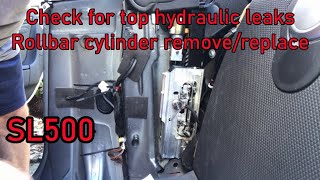 SL500 R230 Check for top hydraulic leaks replace Roll Bar cylinder [upl. by Nallaf18]