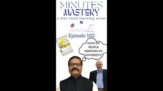 Minutes Mastery a bitesized learning series  Vol 1 Ep 103 Adversity Responders  Rajan Arora 3T [upl. by Geibel]