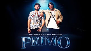 PRIMO Video Oficial  Tito Double P Natanael Cano [upl. by Fowle]