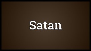 Satan Meaning [upl. by Levitus]