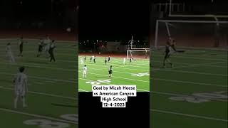 Goal by Micah Hoese vs American Canyon High School on 1242023 goals mchs highschoolsoccer [upl. by Nibuz]