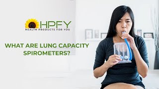 WHAT ARE LUNG CAPACITY SPIROMETERS  HPFY [upl. by Tade]