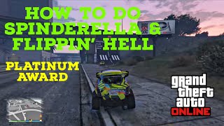 HOW TO DO SPINDERELLA amp FLIPPIN’ HELL PLATINUM AWARDS  GTA 5 ONLINE [upl. by Cathlene]