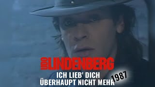 Udo Lindenberg  Ich lieb Dich überhaupt nicht mehr 1987 [upl. by Tocci972]