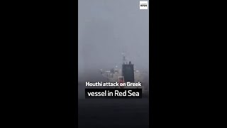 Houthi attack on Greek vessel in Red Sea [upl. by Erlina]