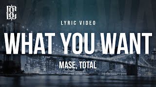 Mase feat Total  What You Want  Lyrics [upl. by Harms847]