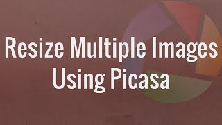 Easily Resize Multiple Images Using Picasa [upl. by Nivart]