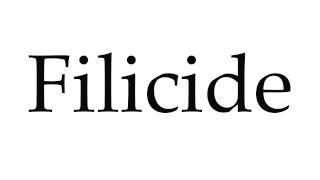 How to Pronounce Filicide [upl. by Niccolo]