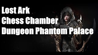 Lost Ark Chess Chamber  Dungeon Phantom Palace [upl. by Three]