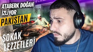 ATABERK DOĞAN PAKİSTAN SOKAK LEZZETLERİ LEZZET PEŞİNDE BİRİ İZLİYOR [upl. by Flossie]