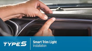 TYPE S Smart Trim Light Installation  How to Install Smart Trim Light Kit onto your Car [upl. by Odnanreh]